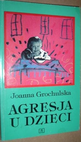 Okładka: Joanna Grochulska - Agresja u dzieci