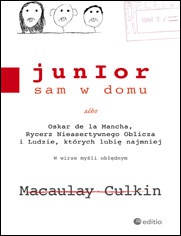 Okładka:  Macaulay Culkin - Junior sam w domu albo Oskar de la Mancha, Rycerz Nieasertywnego Oblicza i Ludzie, których lubię najmniej