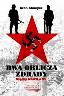 Okładka: Aron Shneyer - Dwa oblicza zdrady. Między NKWD a SS