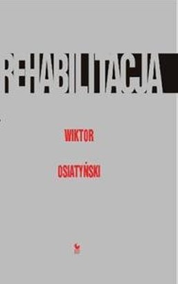 Okładka: Wiktor Osiatyński - Rehabilitacja