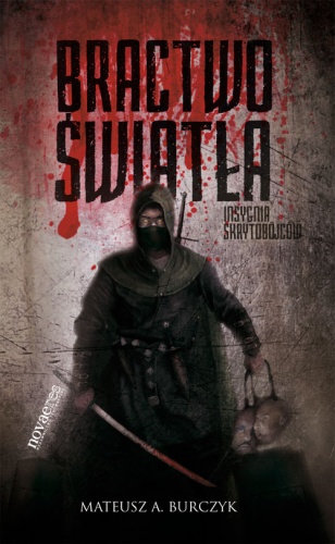 Okładka: Mateusz A. Burczyk - Bractwo Światła. Insygnia skrytobójców