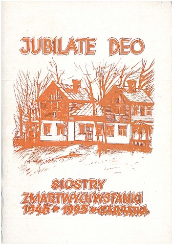 Okładka:  praca zbiorowa - Jubilate deo. Siostry Zmartwychwstanki 1945 - 1995. Garbatka