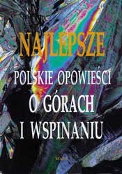 Okładka:  praca zbiorowa - Najlepsze polskie opowieści o górach i wspinaniu