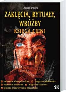 Okładka: Adrian Devine - Zaklęcia, rytuały, wróżby. Księga Cieni
