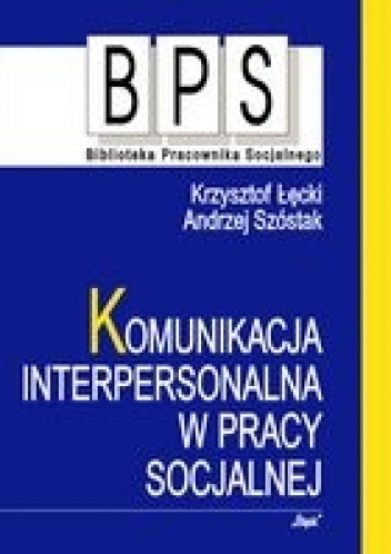 Okładka: Krzysztof Łęcki - Komunikacja interpersonalna w pracy socjalnej
