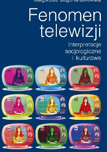 Okładka:  - Fenomen telewizji Interpretacje socjologiczne i kulturowe