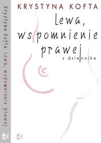 Okładka: Krystyna Kofta - Lewa, wspomnienie prawej