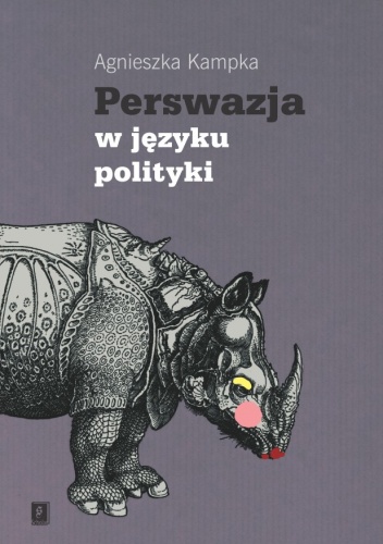 Okładka: Agnieszka Kampka - Perswazja w języku polityki
