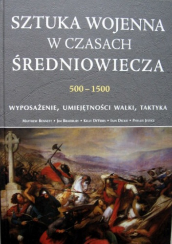 Okładka:  praca zbiorowa - Sztuka wojenna w czasach Średniowiecza 500-1500