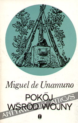 Okładka: Miguel de Unamuno - Pokój wśród wojny