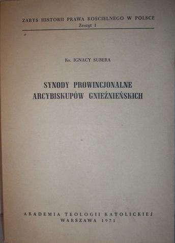 Okładka: Ignacy Subera - Synody prowincjonalne arcybiskupów gnieźnieńskich