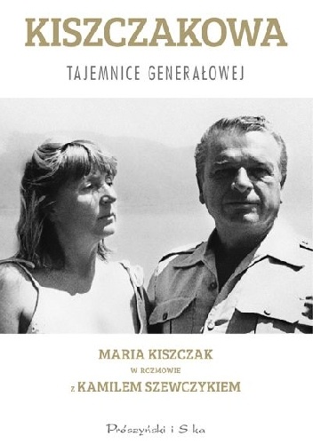 Okładka: Maria Teresa Kiszczak - Kiszczakowa. Tajemnice Generałowej