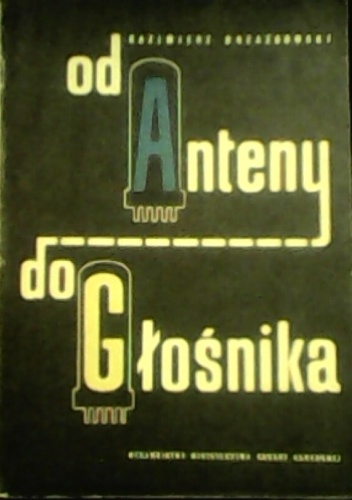 Okładka: Kazimierz Drzazgowski - Od anteny do głośnika