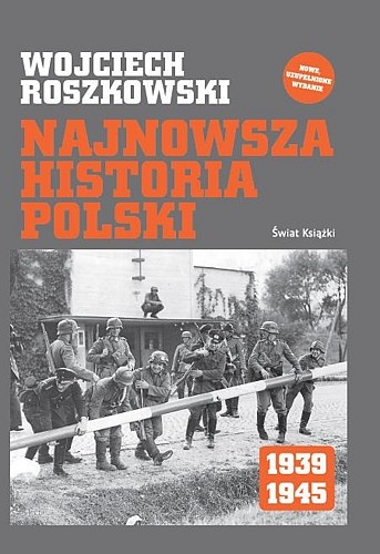 Okładka: Wojciech Roszkowski - Najnowsza historia Polski 1939-1945