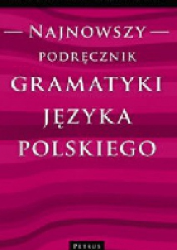 Okładka: Edward Polański - Najnowszy podręcznik gramatyki języka polskiego
