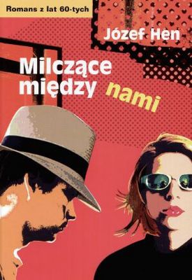 Okładka: Józef Hen - Milczące między nami