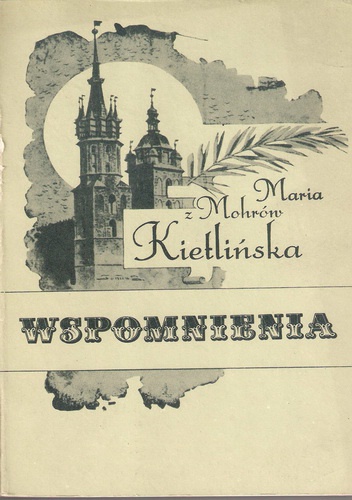 Okładka: Maria z Mohrów Kietlińska - Wspomnienia