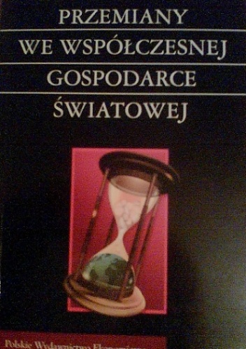 Okładka: Ewa Oziewicz - Przemiany we Współczesnej Gospodarce Światowej