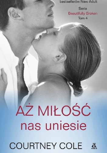 Okładka: Courtney Cole - Aż miłość nas uniesie