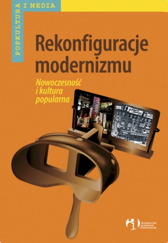 Okładka: Tomasz Majewski - Rekonfiguracje modernizmu. Nowoczesność i kultura popularna