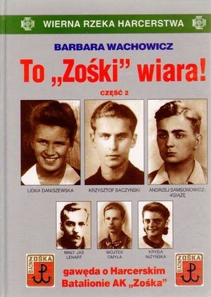 Okładka: Barbara Wachowicz - To "Zośki" wiara!  Tom 4 Cz.2