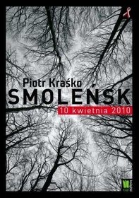 Okładka: Piotr Kraśko - Smoleńsk 10 kwietnia 2010