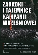 Okładka: Eugeniusz Guz - Zagadki i tajemnice kampanii wrześniowej. Plany Hitlera wobec Polski, mity i fantazje wokół prowokacji gliwickiej, nieznane szczegóły obrony Warszawy