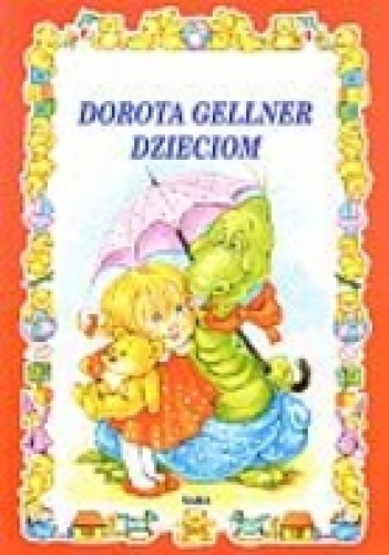 Okładka: Dorota Gellner - Dorota Gellner dzieciom