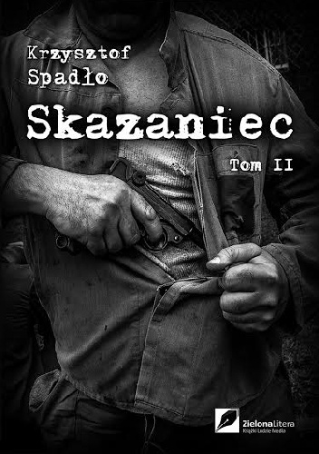 Okładka: Krzysztof Spadło - Skazaniec. Z bestią w sercu