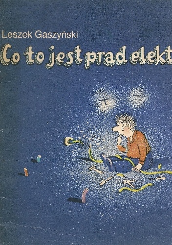 Okładka: Leszek Gaszyński - Co to jest prąd elektryczny
