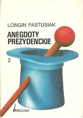 Okładka: Longin Pastusiak - Anegdoty prezydenckie, tom 2