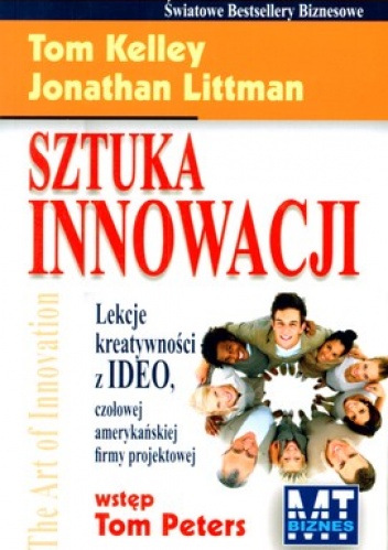 Okładka: Tom Kelly - Sztuka Innowacji Lekcja Kreatywności Ideo