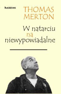 Okładka: Thomas Merton - W natarciu na niewypowiadalne