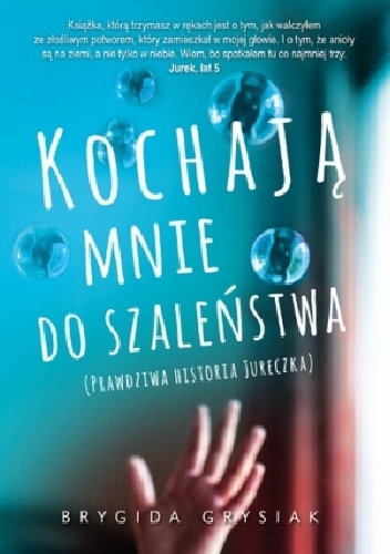 Okładka: Brygida Grysiak - Kochają mnie do szaleństwa. Prawdziwa historia Jureczka