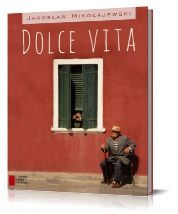 Okładka: Jarosław Mikołajewski - Dolce vita
