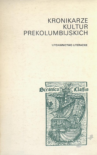 Okładka:  praca zbiorowa - Kronikarze kultur prekolumbijskich