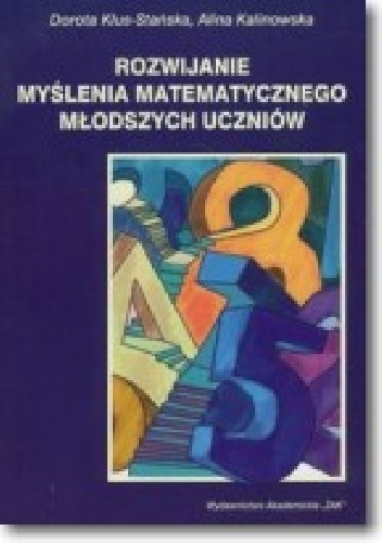 Okładka: Dorota Klus-Stańska - Rozwijanie myślenia matematycznego młodszych uczniów