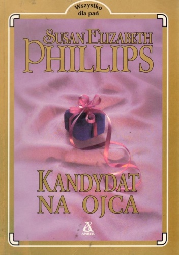 Okładka: Susan Elizabeth Phillips - Kandydat na ojca