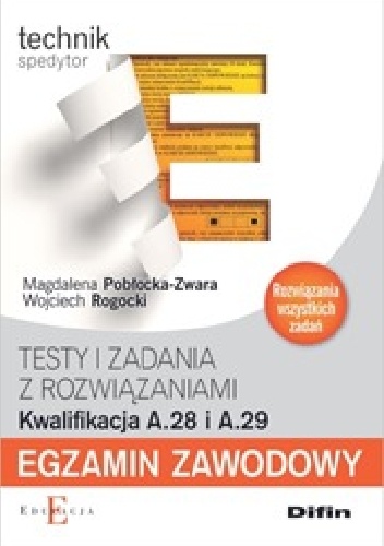 Okładka: Magdalena Pobłocka-Zwara - Technik spedytor. Egzamin zawodowy Testy i zadania z rozwiązaniami. Kwalifikacja A.28 i A.29