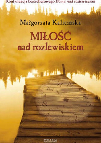 Okładka: Małgorzata Kalicińska - Miłość nad rozlewiskiem