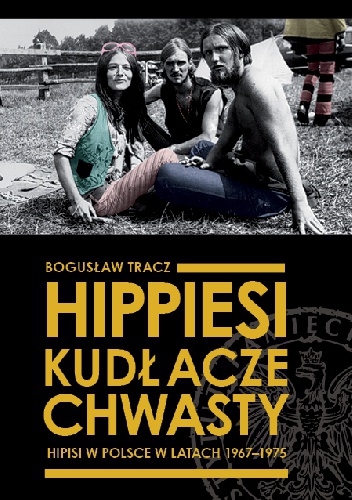 Okładka: Bogusław Tracz - Hippiesi, kudłacze, chwasty. Hipisi w Polsce w latach 1967-1975