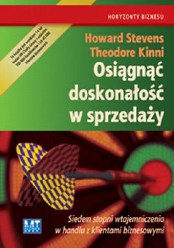 Okładka: Theodore Kinni - Osiągnąć doskonałość w sprzedaży Siedem stopni wtajemniczenia w handlu z klientami biznesowymi / Pakiet z Turbostrategia