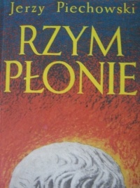 Okładka: Jerzy Jan Piechowski - Rzym płonie