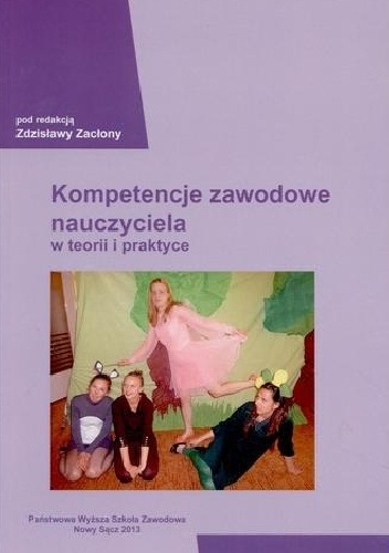 Okładka: Zdzisława Zacłona - Kompetencje zawodowe nauczyciela w teorii i praktyce