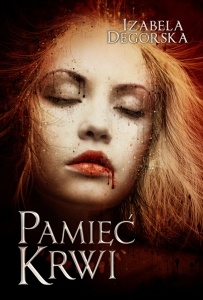 Okładka: Izabela Degórska - Pamięć krwi