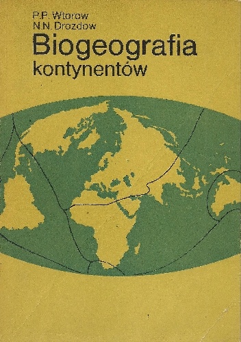 Okładka: Petr Petrowicz Wtorow - Biogeografia kontynentów