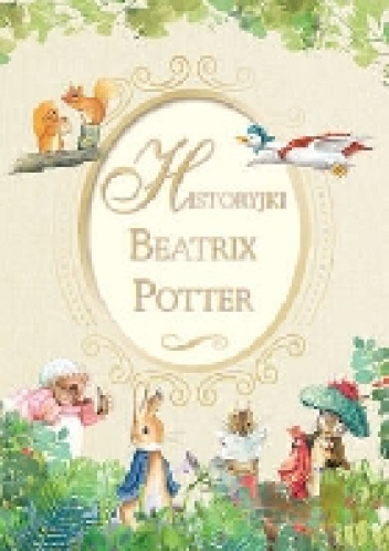 Okładka: Beatrix Helen Potter - Historyjki Beatrix Potter