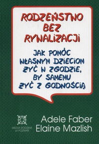 Okładka: Adele Faber - Rodzeństwo bez rywalizacji