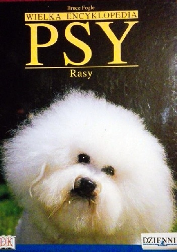 Okładka: Bruce Fogle - Wielka Encyklopedia Psy 14. Rasy