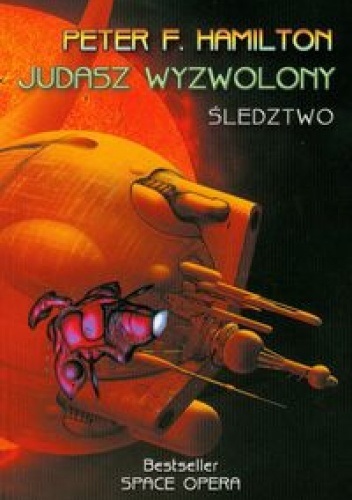 Okładka: Peter F. Hamilton - Judasz wyzwolony 1. Śledztwo